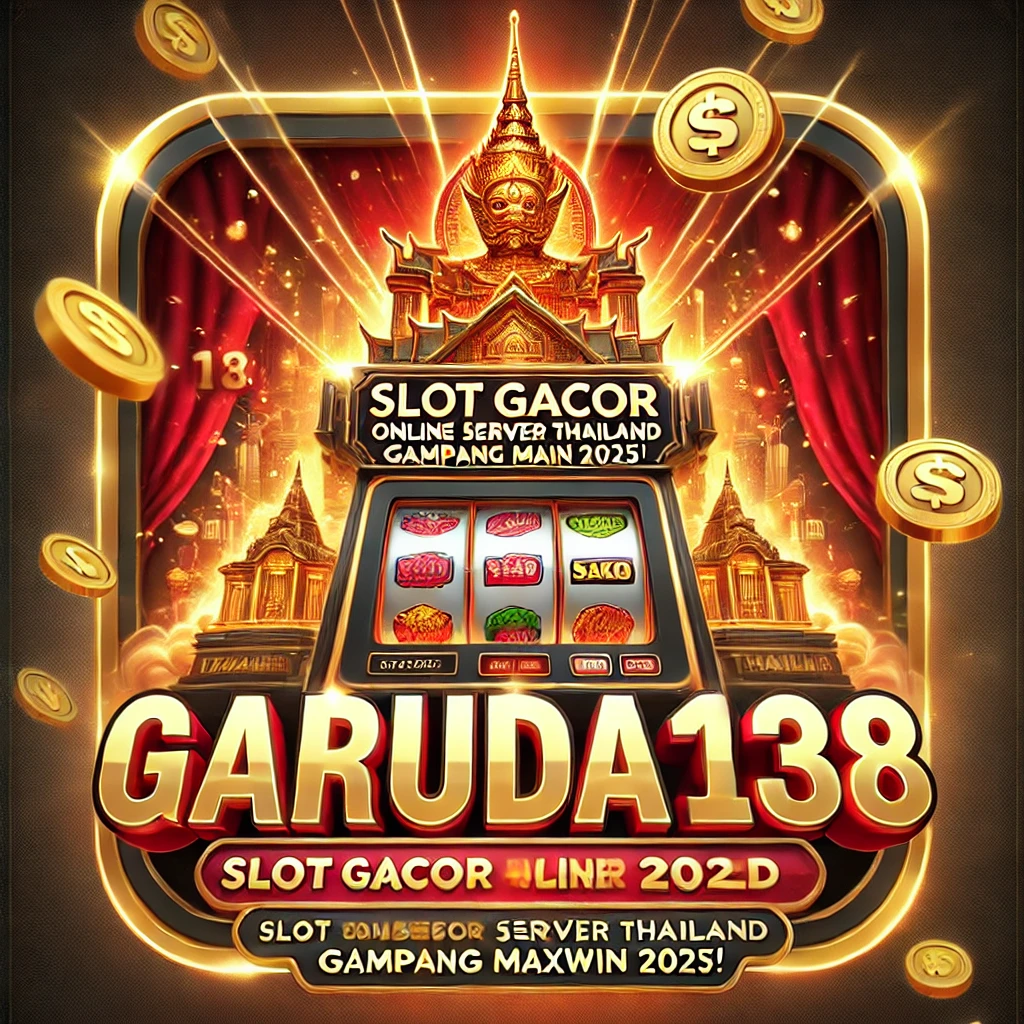 GARUDA138: Slot Gacor Online Server Thailand Gampang Maxwin 2025 image 1